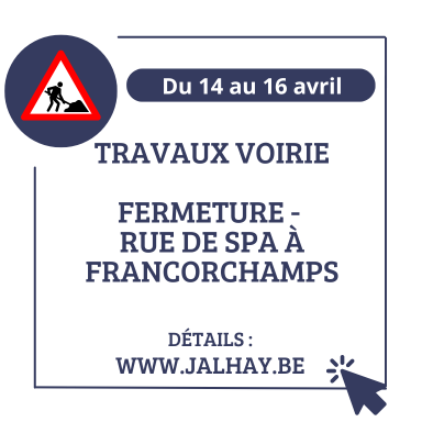 Travaux - Rue de Spa - Francorchamps